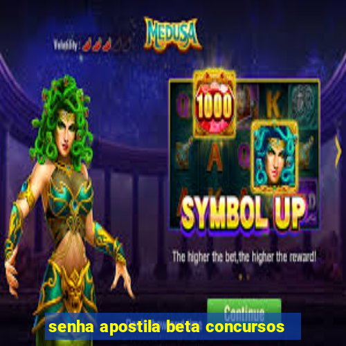 senha apostila beta concursos